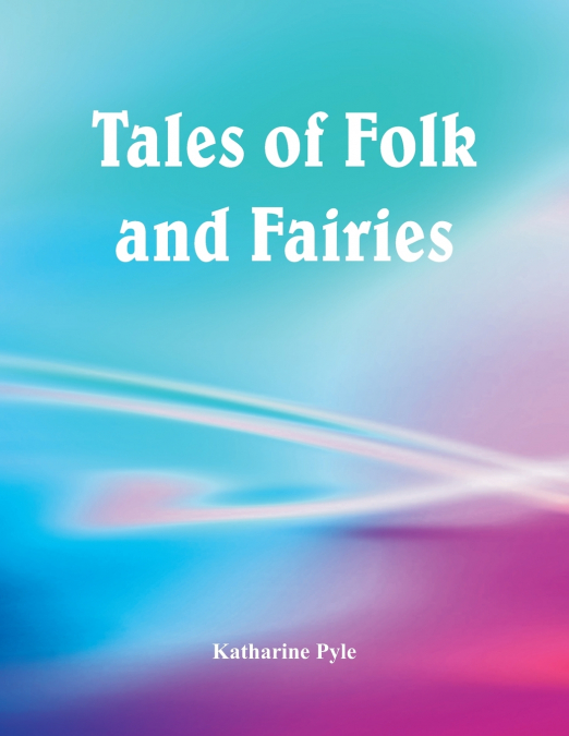 TALES OF FOLK AND FAIRIES