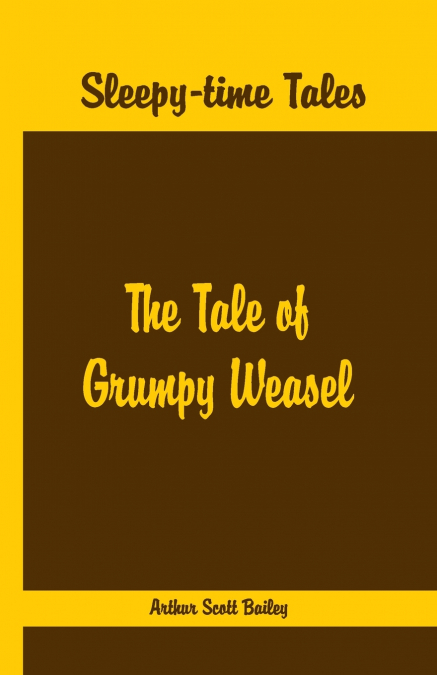 SLEEPY TIME TALES - THE TALE OF GRUMPY WEASEL