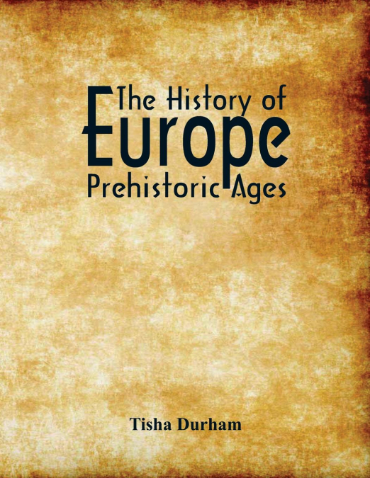 THE HISTORY OF EUROPE