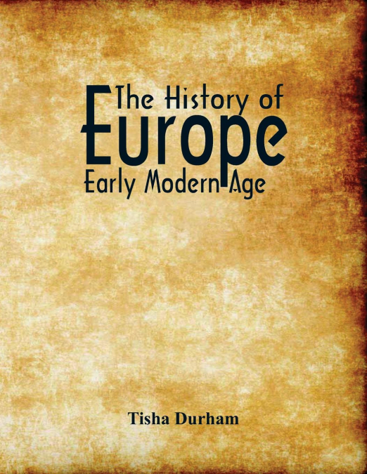 THE HISTORY OF EUROPE