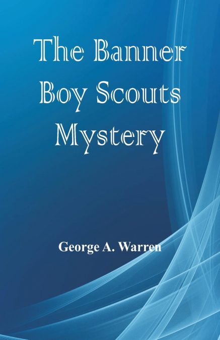 THE BANNER BOY SCOUTS MYSTERY