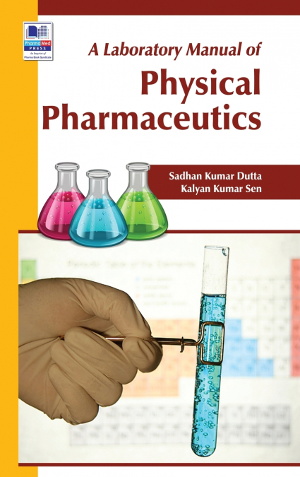 A LABORATORY MANUAL OF PHYSICAL PHARMACEUTICS