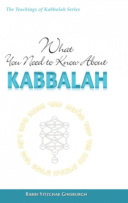 WHAT YOU NEED TO KNOW ABOUT KABBALAH