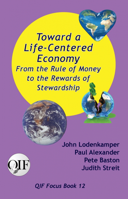 TOWARD A LIFE-CENTERED ECONOMY