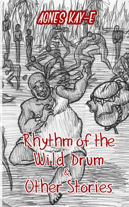RHYTHM OF THE WILD DRUM & OTHER STORIES