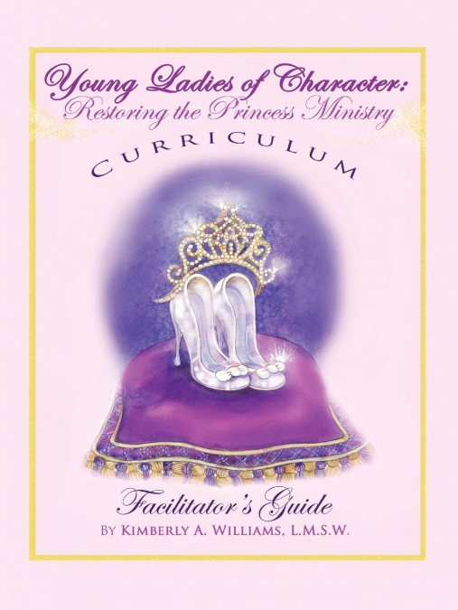 YOUNG LADIES OF CHARACTER, RESTORING THE PRINCESS MINISTRY