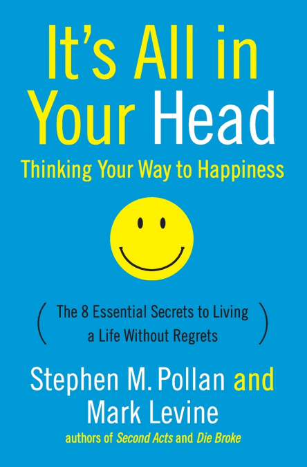 IT?S ALL IN YOUR HEAD (THINKING YOUR WAY TO HAPPINESS)