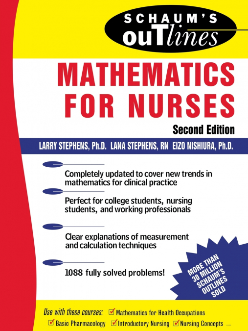 SCHAUM?S OUTLINE OF MATHEMATICS FOR NURSES