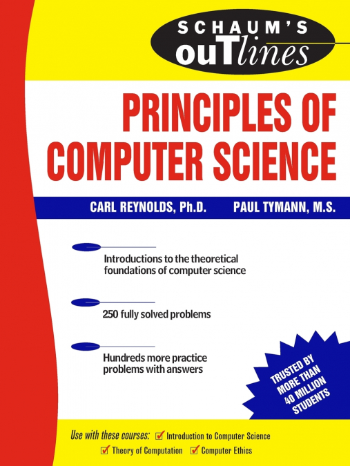 SCHAUM?S OUTLINE OF PRINCIPLES OF COMPUTER SCIENCE