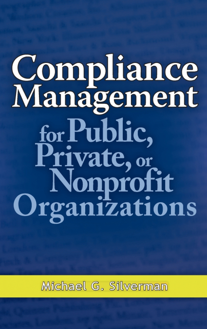 COMPLIANCE MANAGEMENT FOR PUBLIC, PRIVATE, OR NONPROFIT ORGA