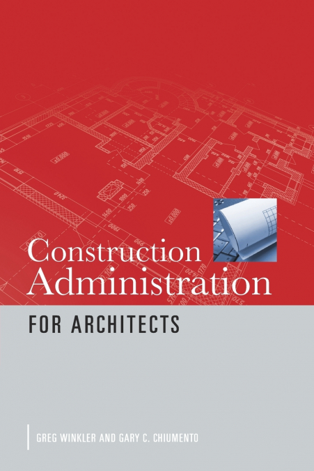 CONSTRUCTION ADMINISTRATION FOR ARCHITECTS