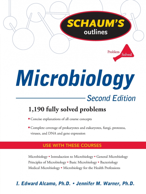 SCHAUM?S OUTLINE OF MICROBIOLOGY, SECOND EDITION