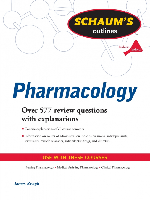 SCHAUM?S OUTLINE OF PHARMACOLOGY