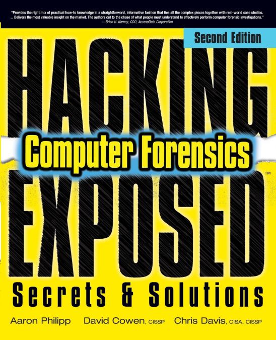 HACKING EXPOSED COMPUTER FORENSICS, SECOND EDITION