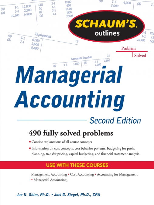 SCHAUM?S OUTLINE OF MANAGERIAL ACCOUNTING, 2ND EDITION