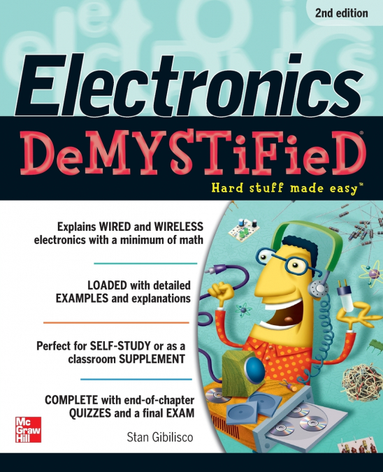 ELECTRONICS DEMYSTIFIED, SECOND EDITION