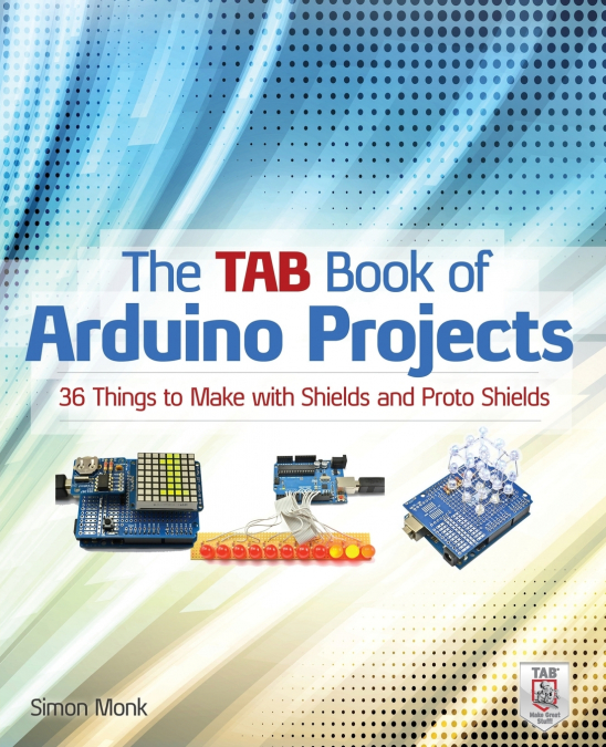 THE TAB BOOK OF ARDUINO PROJECTS