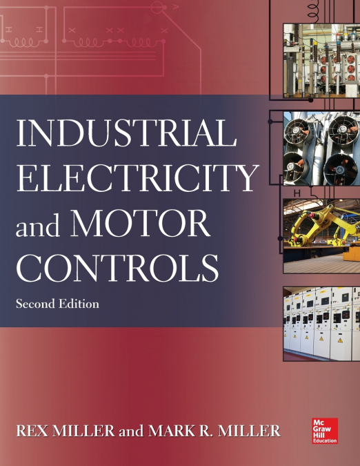 INDUSTRIAL ELECTRICITY AND MOTOR CONTROLS, SECOND EDITION
