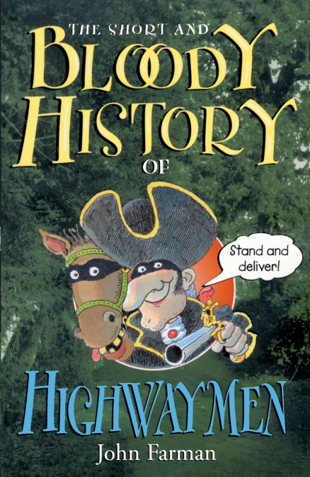 THE SHORT AND BLOODY HISTORY OF HIGHWAYM