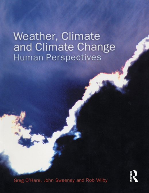WEATHER, CLIMATE AND CLIMATE CHANGE