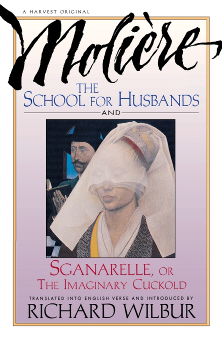 SCHOOL FOR HUSBANDS AND SGANARELLE, OR THE IMAGINARY CUCKOLD