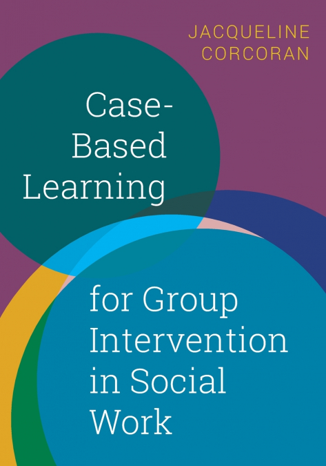 CASE-BASED LEARNING FOR GROUP INTERVENTION IN SOCIAL WORK