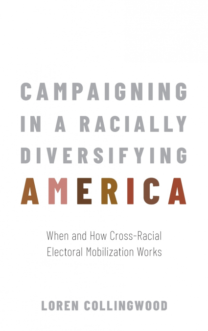 CAMPAIGNING IN A RACIALLY DIVERSIFYING AMERICA
