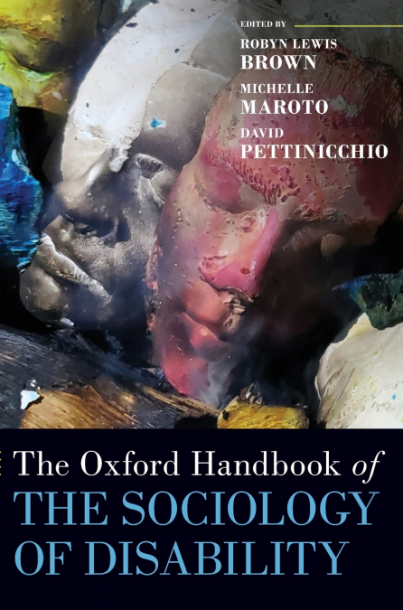 OXFORD HANDBOOK OF THE SOCIOLOGY OF DISABILITY