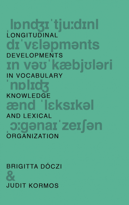 LONGITUDINAL DEVELOPMENTS IN VOCABULARY KNOWLEDGE AND LEXICA