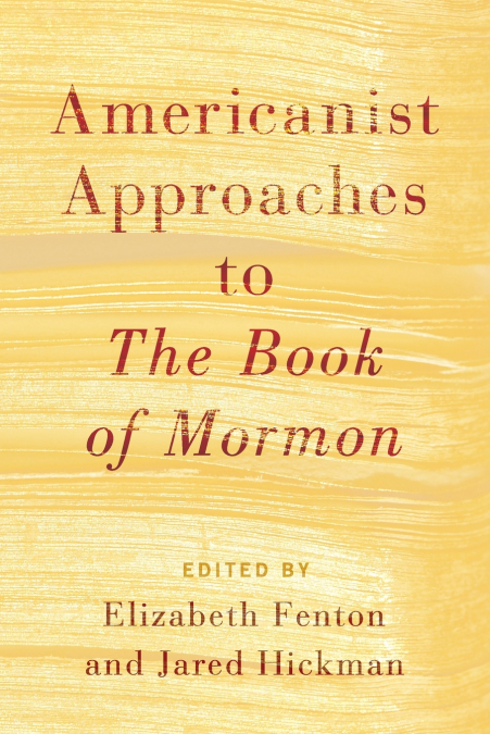 AMERICANIST APPROACHES TO THE BOOK OF MORMON