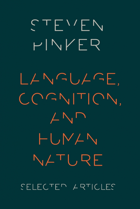 LANGUAGE, COGNITION, AND HUMAN NATURE