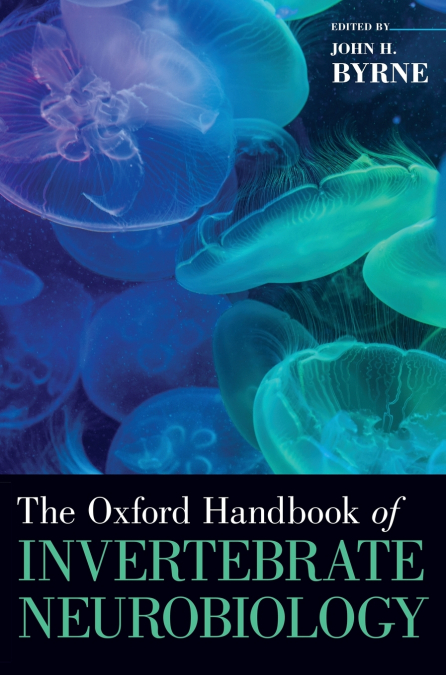 OXFORD HANDBOOK OF INVERTEBRATE NEUROBIOLOGY