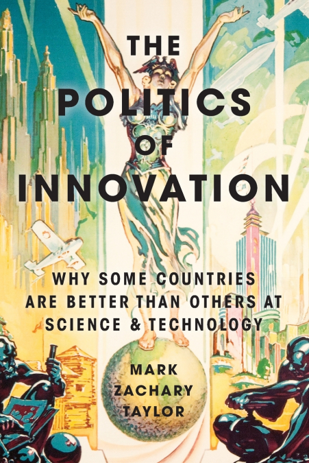 THE POLITICS OF INNOVATION