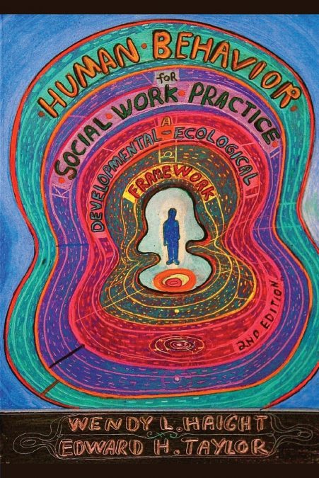 HUMAN BEHAVIOR FOR SOCIAL WORK PRACTICE, SECOND EDITION