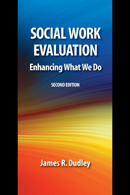 SOCIAL WORK EVALUATION, SECOND EDITION