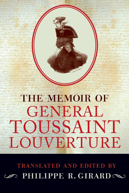 THE MEMOIR OF GENERAL TOUSSAINT LOUVERTURE