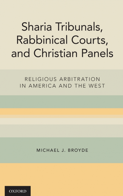 SHARIA TRIBUNALS, RABBINICAL COURTS, AND CHRISTIAN PANELS
