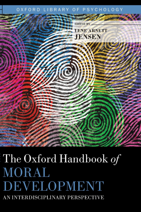 OXFORD HANDBOOK OF MORAL DEVELOPMENT