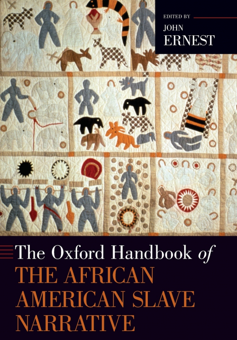 OXFORD HANDBOOK OF THE AFRICAN AMERICAN SLAVE NARRATIVE