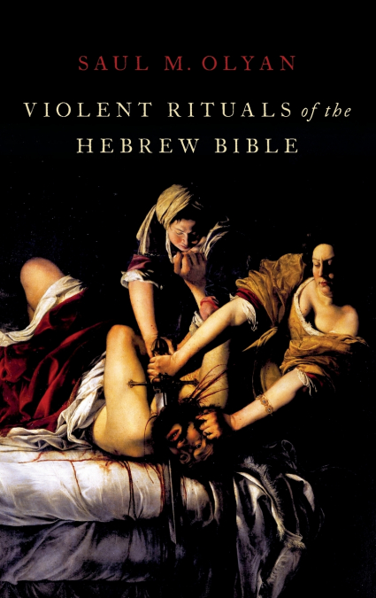 VIOLENT RITUALS OF THE HEBREW BIBLE