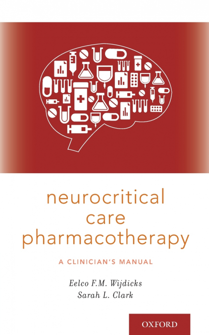 NEUROCRITICAL CARE PHARMACOTHERAPY