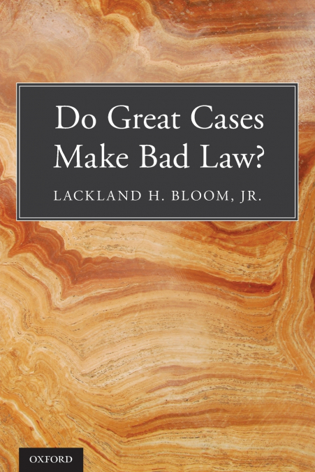 DO GREAT CASES MAKE BAD LAW?