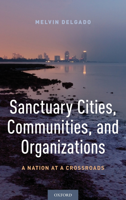 SANCTUARY CITIES, COMMUNITIES, AND ORGANIZATIONS
