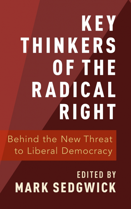 KEY THINKERS OF THE RADICAL RIGHT