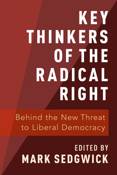 KEY THINKERS OF THE RADICAL RIGHT