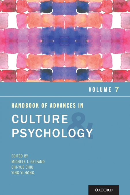 HANDBOOK OF ADVANCES IN CULTURE AND PSYCHOLOGY, VOLUME 7