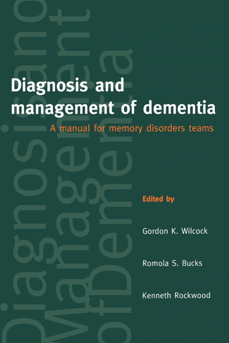DIAGNOSIS AND MANAGEMENT OF DEMENTIA