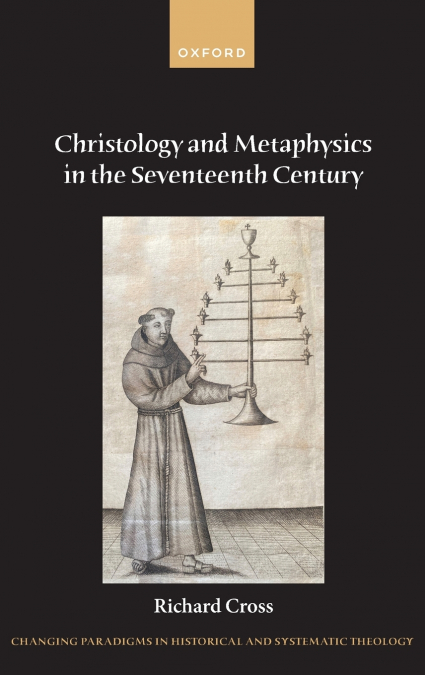 CHRISTOLOGY AND METAPHYSICS IN THE SEVENTEENTH CENTURY