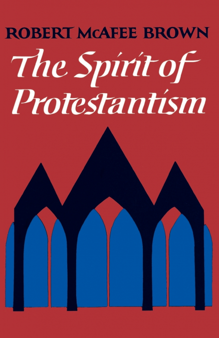 THE SPIRIT OF PROTESTANTISM