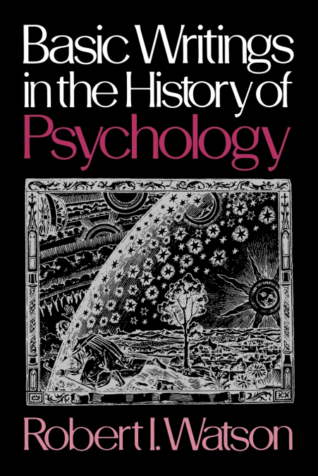 BASIC WRITINGS IN THE HISTORY OF PSYCHOLOGY